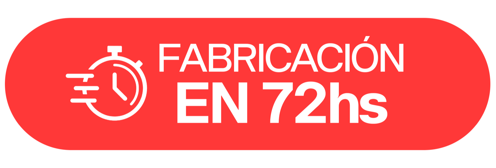 Fabricación en 72hs
